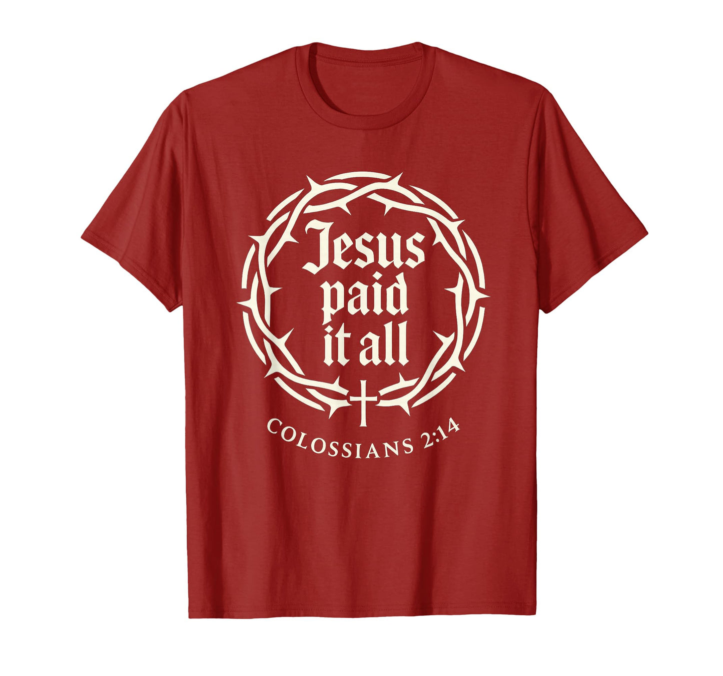 Jesus Paid It All Colossians 2:14 Cross Christian Religious T-Shirt