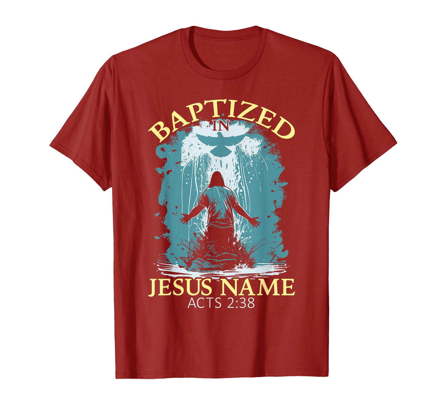 Baptized In Jesus Name Acts 2:38 Water Baptism Christian T-Shirt