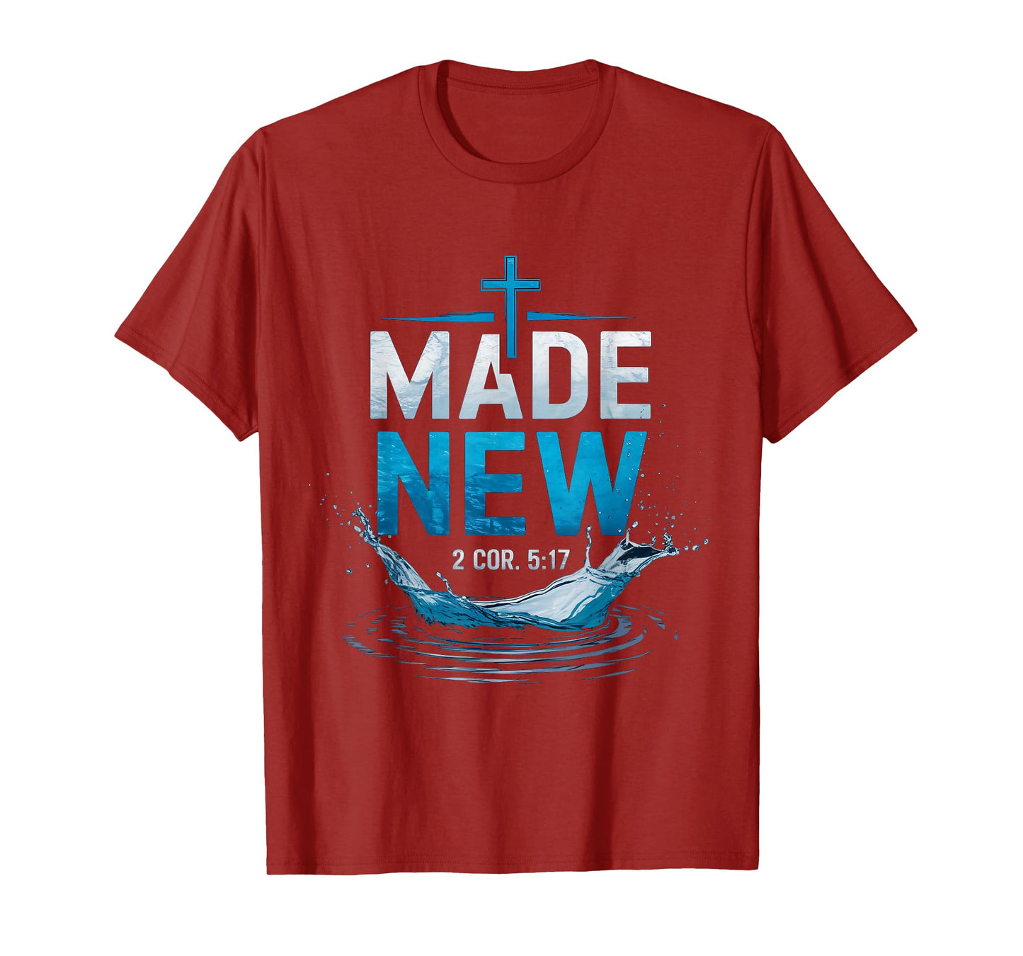 Made Water Baptism Bible Verse Christian Baptized T-Shirt