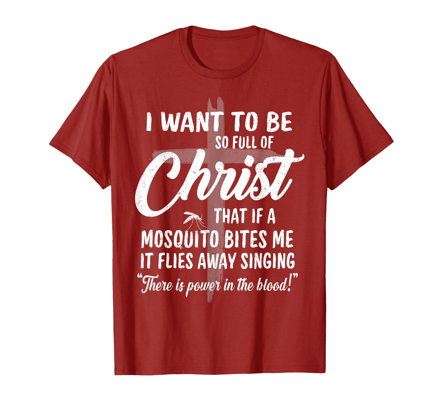 Funny Christians Full of Christ Mosquito Power in The Blood T-Shirt