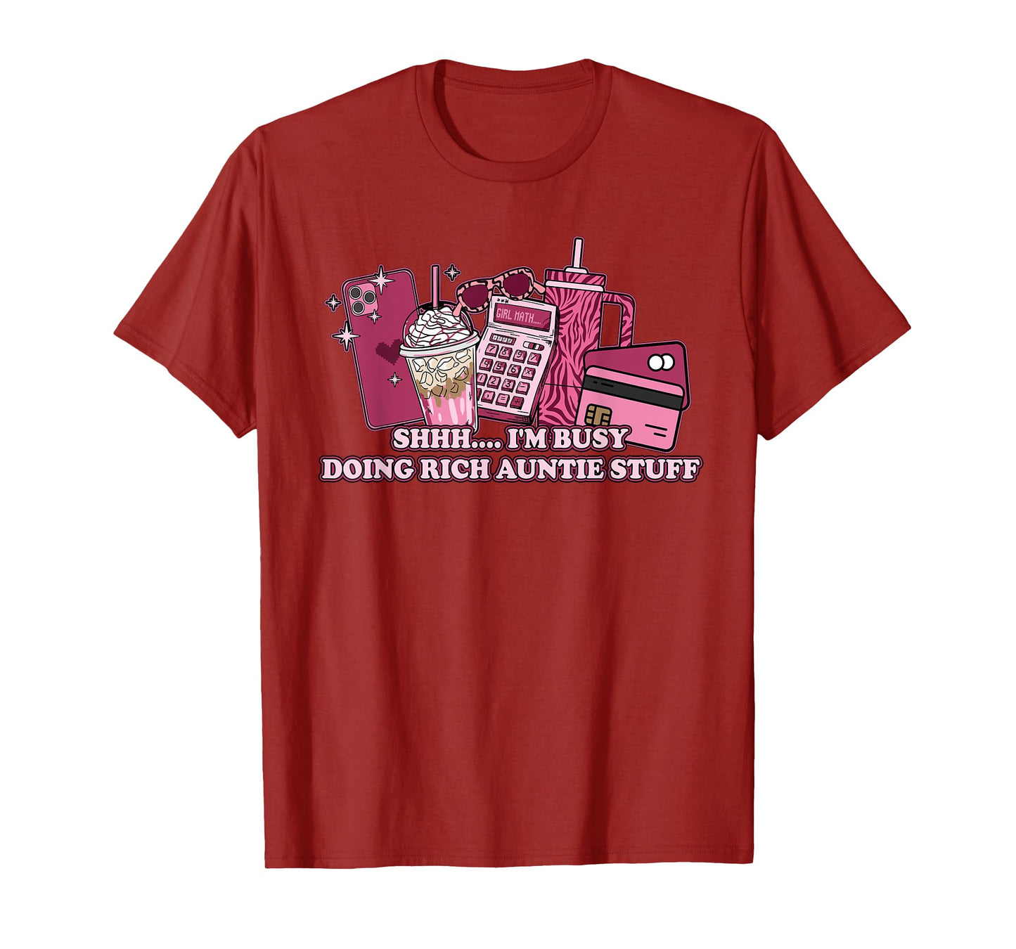 Shhh I Am Busy Doing Rich Auntie Stuff Funny Quote T-Shirt
