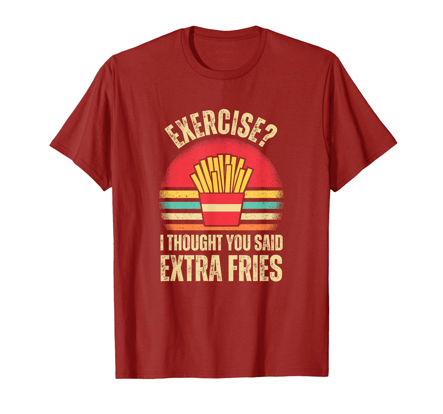 Exercise I Thought You Said Extra Fries Funny Foodie Vintage T-Shirt