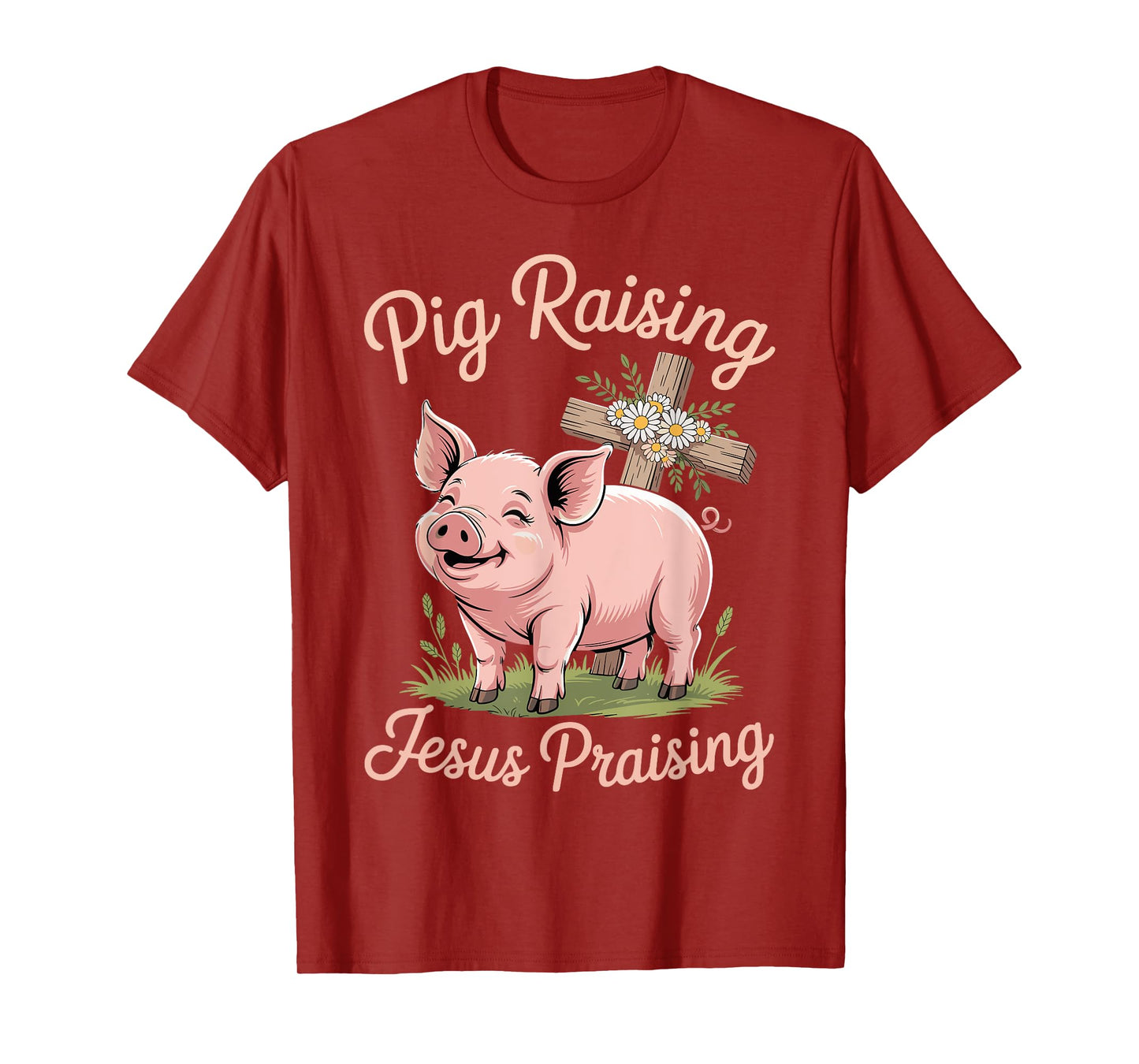 Pig Raising Jesus Praising Faith Rustic Farm T-Shirt
