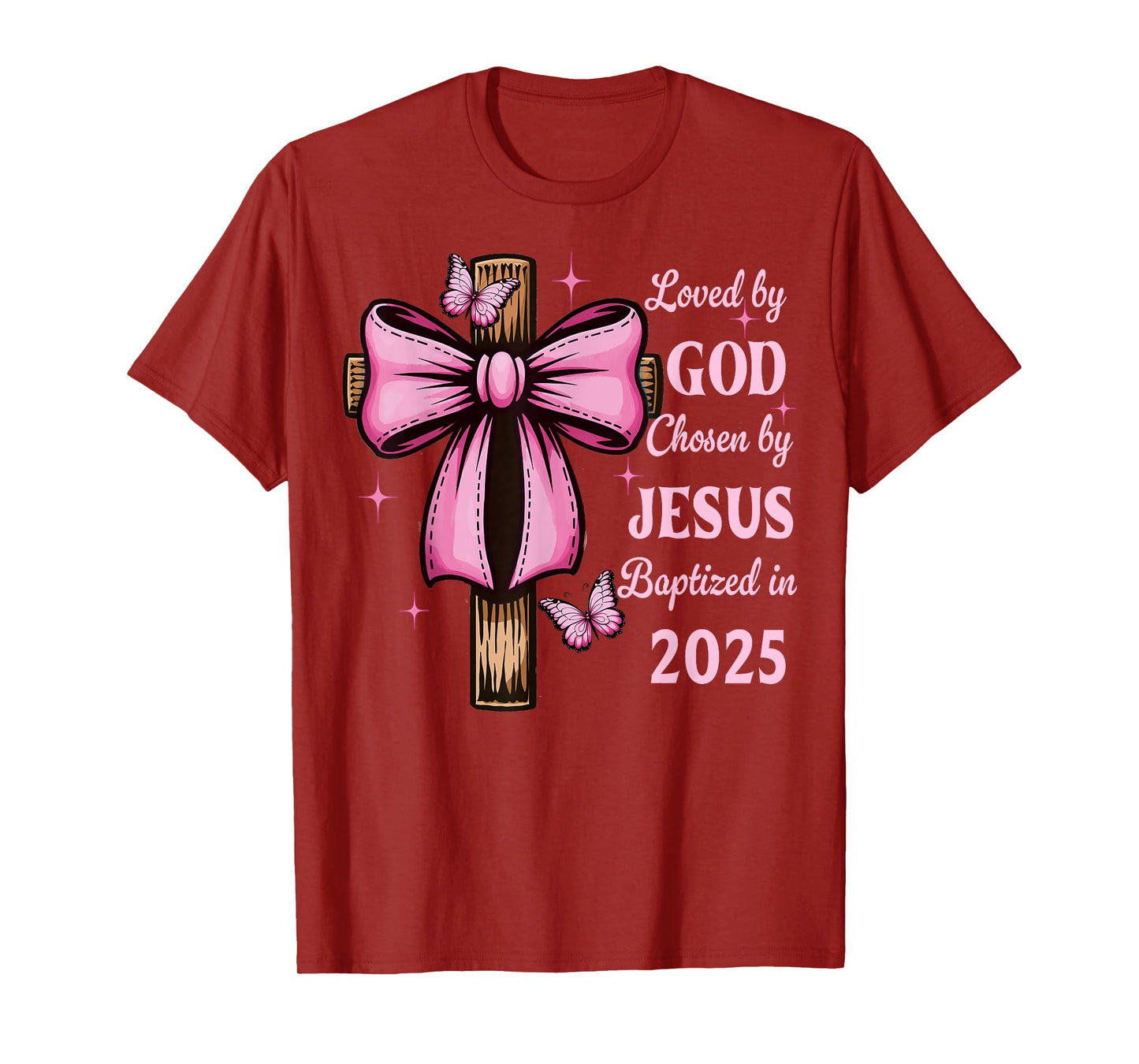 Loved By God Chosen By Jesus Baptized 2025 Coquette Cross T-Shirt