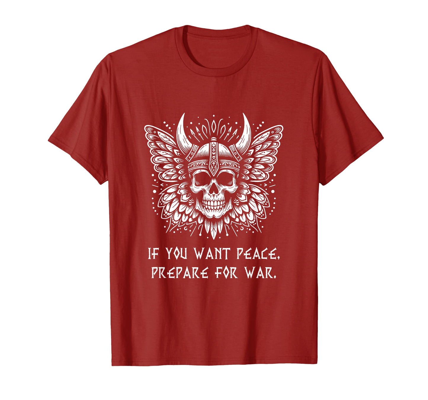 If you want peace, prepare for war. Battle Proverb Skull T-Shirt