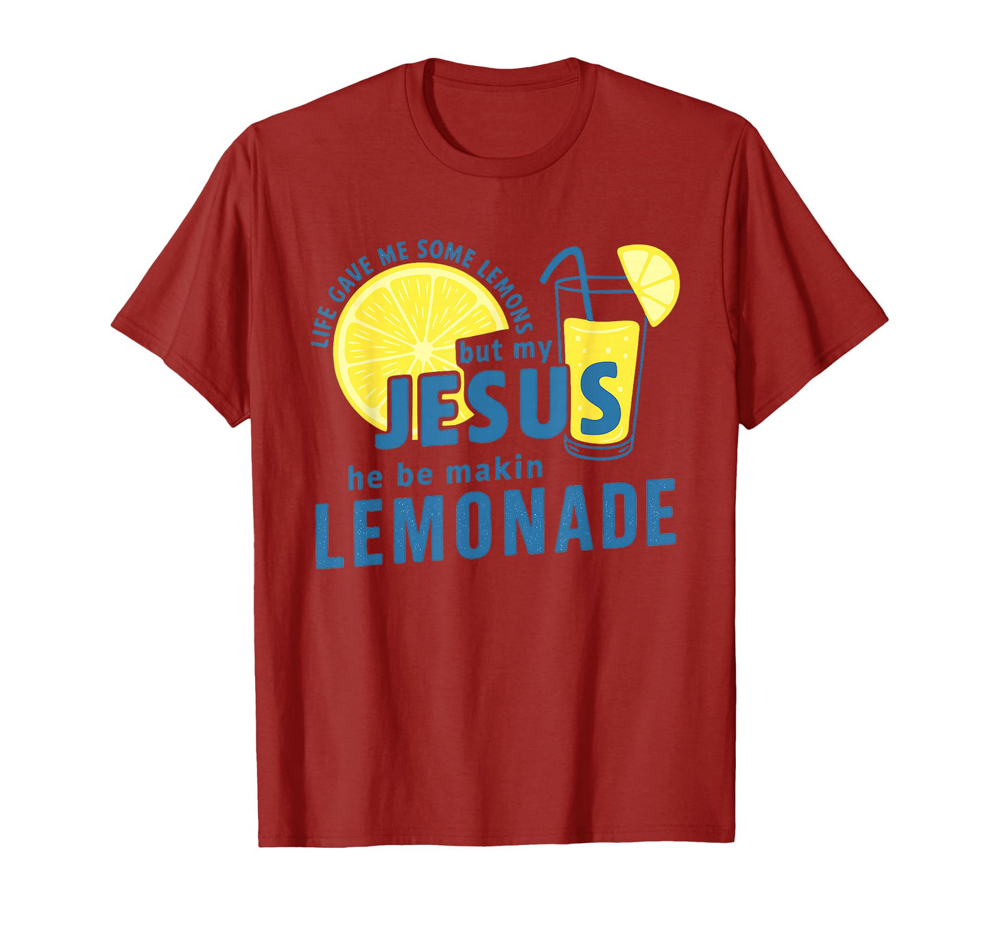 Life Lemons But My Jesus Makes Lemonade Quote T-Shirt