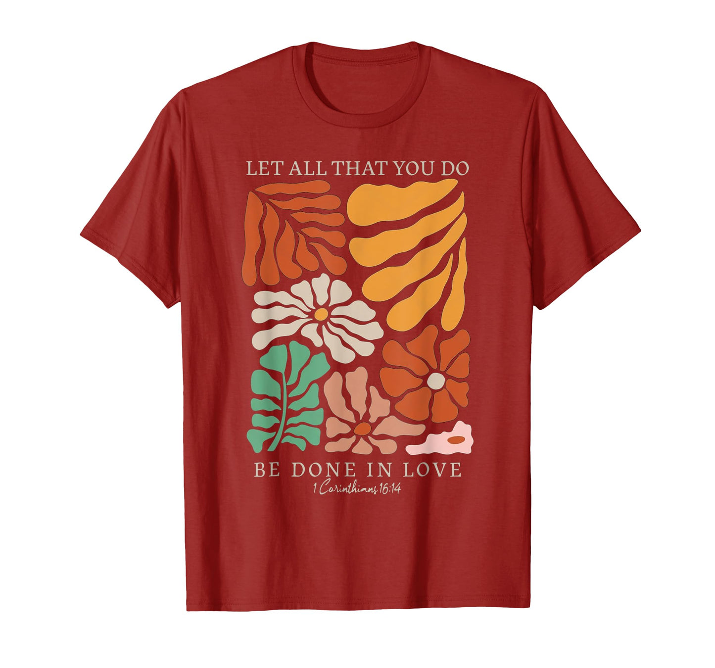 Let All That You Do Be Done In Love Bible Verse T-Shirt