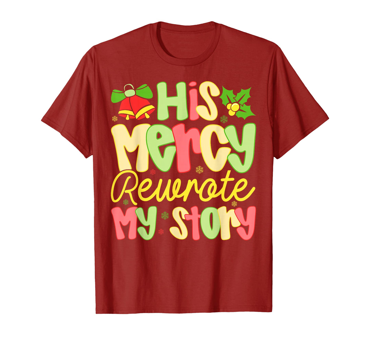 His Mercy Rewrote My Story Christian Christmas Faith T-Shirt