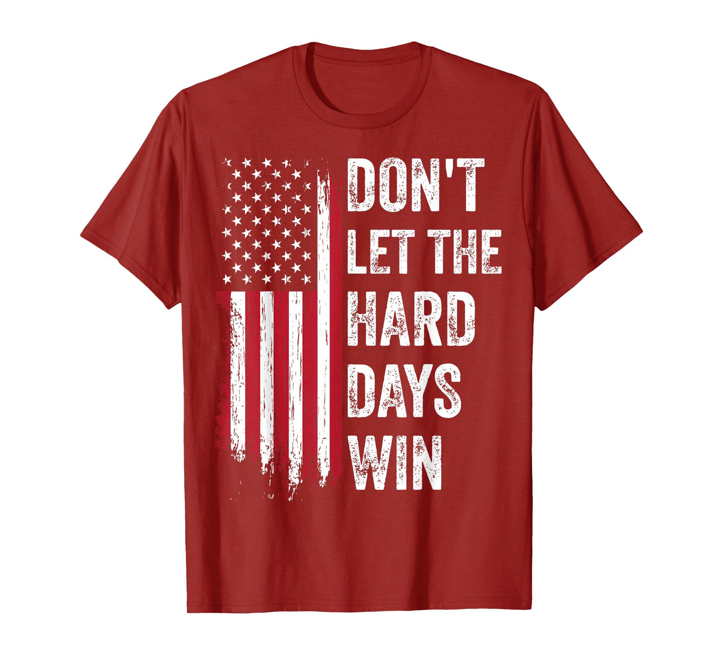Don't Let The Hard Days Win T-Shirt, Small, Black
