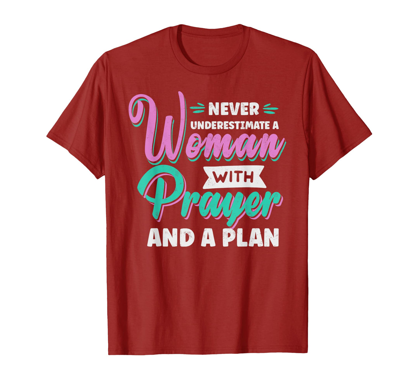 Never Underestimate a Woman with Prayer and a Plan Christian T-Shirt