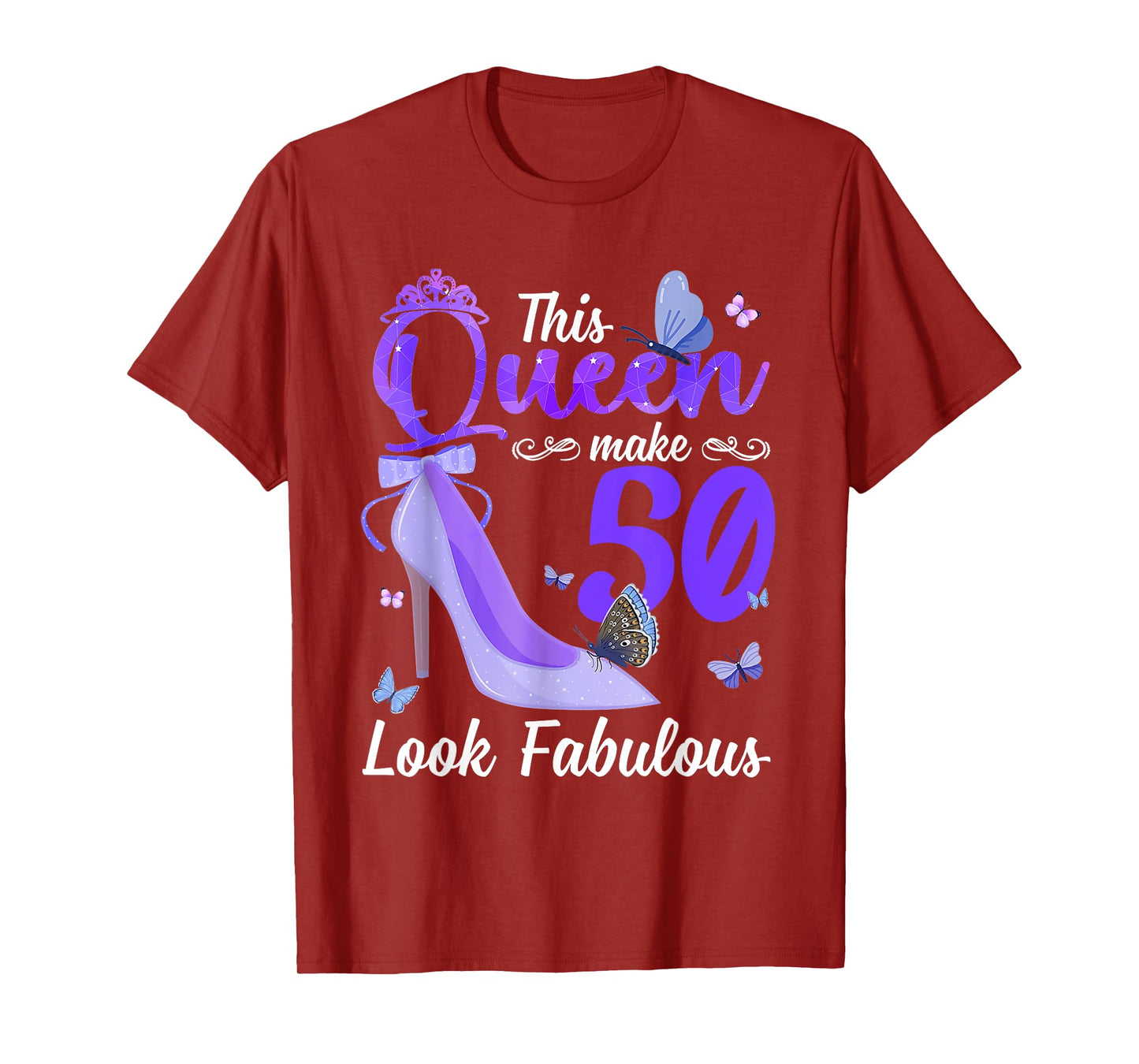 This Queen Makes 50 Look Fabulous 50th Birthday High Heels T-Shirt