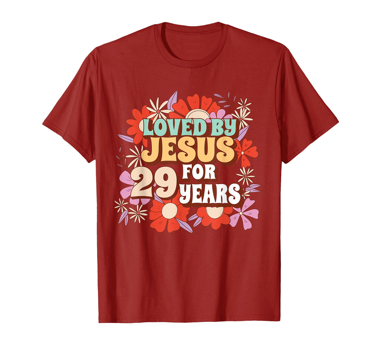 Loved By Jesus For 29 Years 29th Birthday Christian Theme T-Shirt