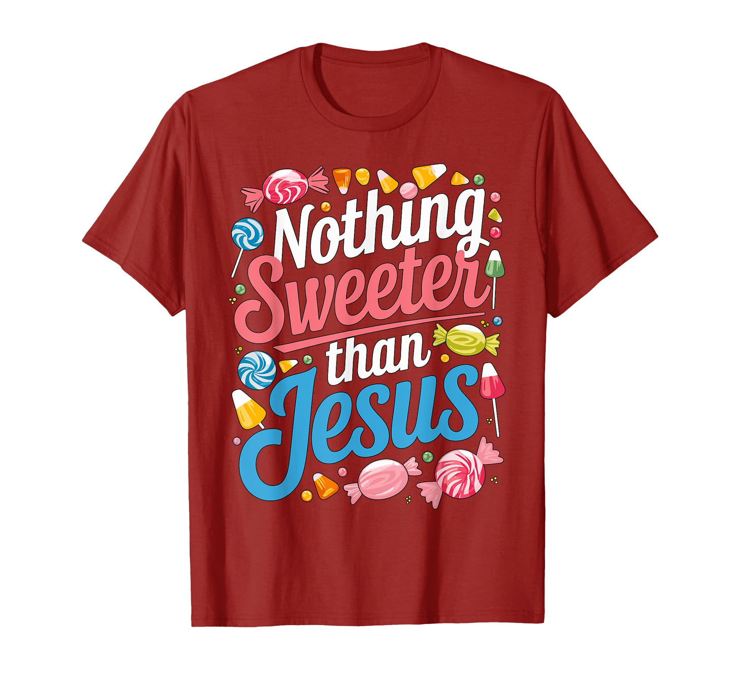 Nothing Sweeter than Jesus Christian Candy T-Shirt