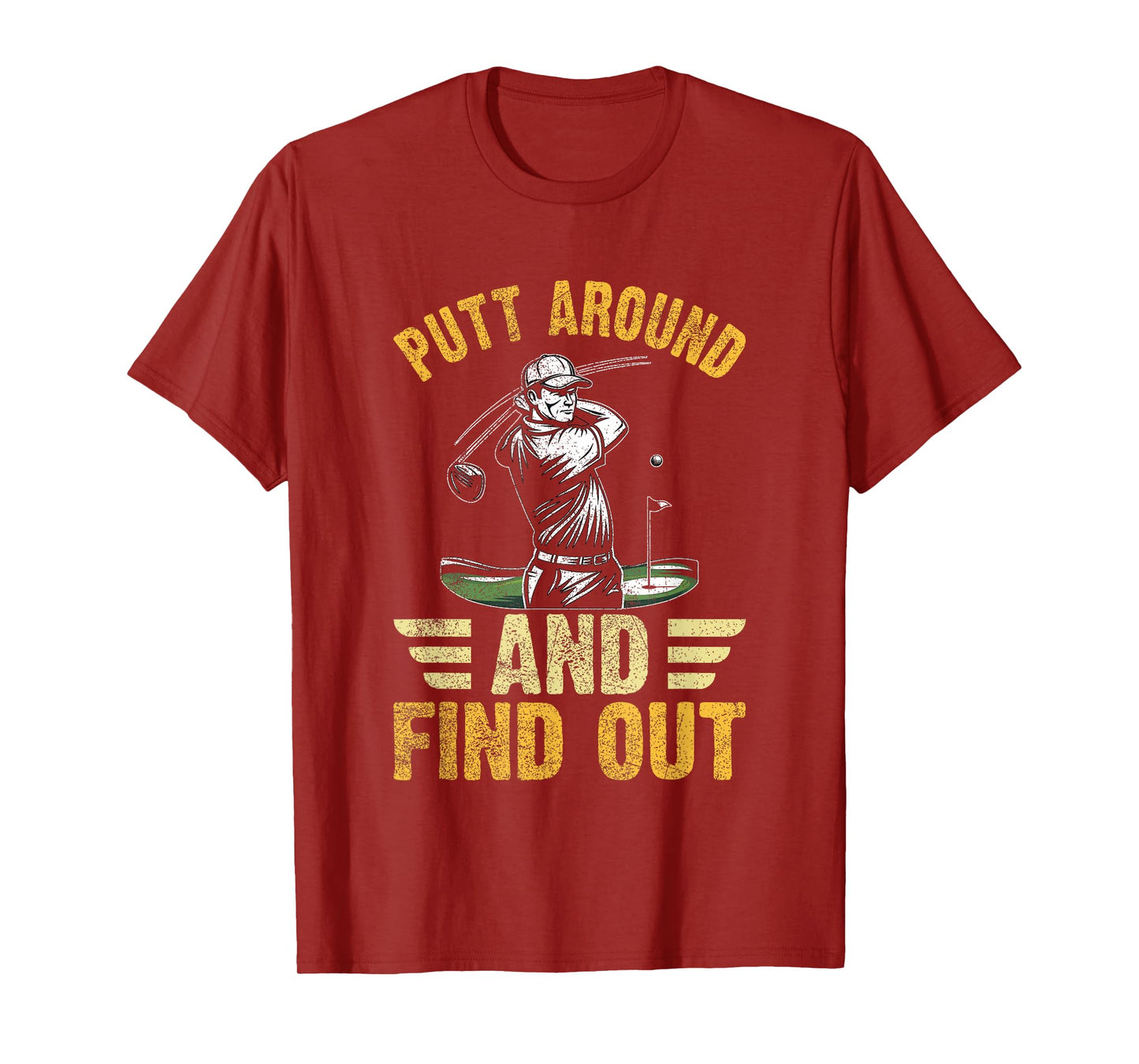 Putt Around and Find Out Funny Golf Quote T-Shirt