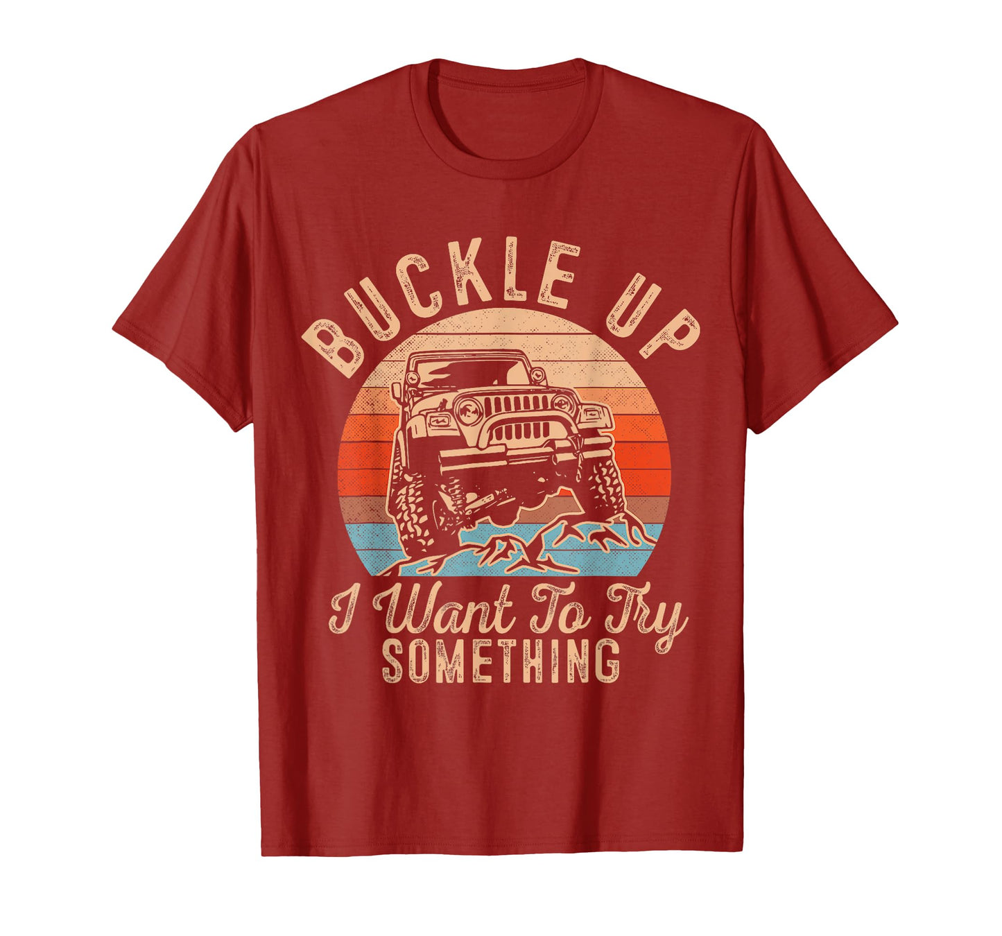 Retro Inspired Buckle Up I Want To Try Something T-Shirt