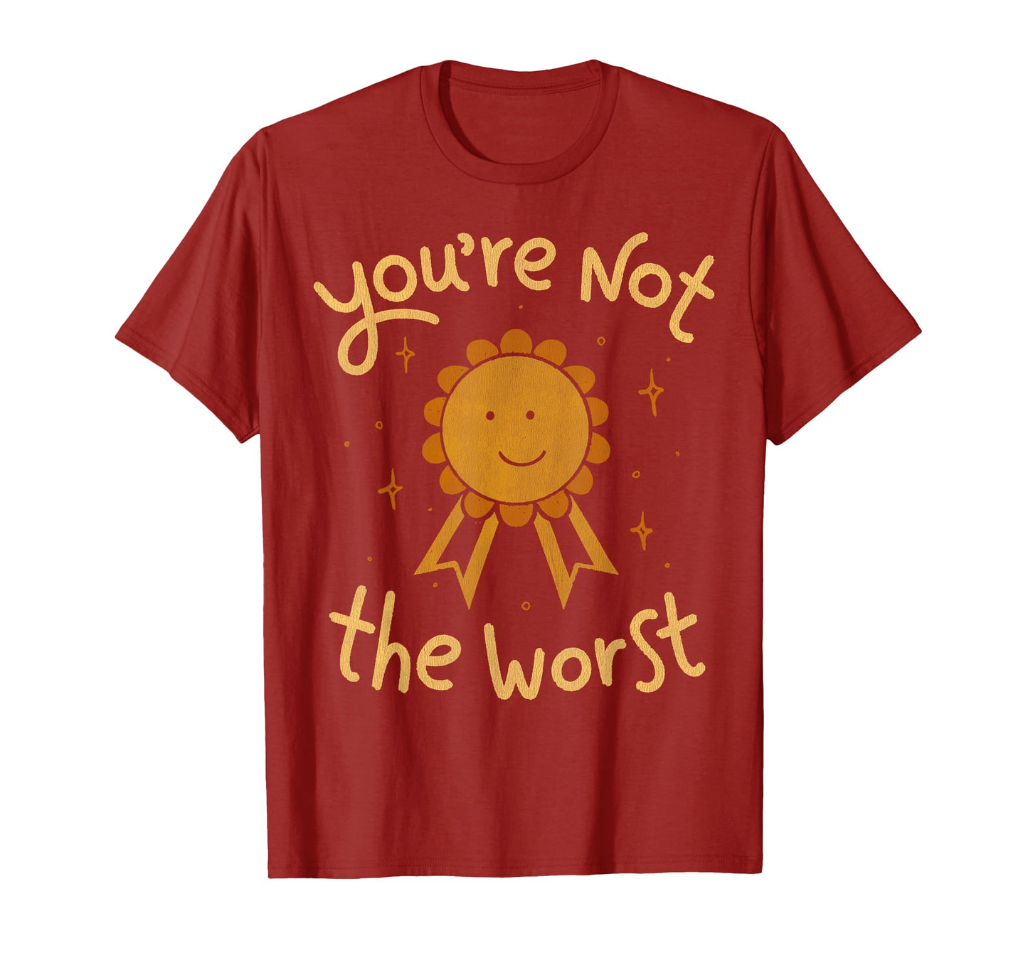 Vintage Funny Quote You're Not The Worst Cute Sunshine Meme T-Shirt
