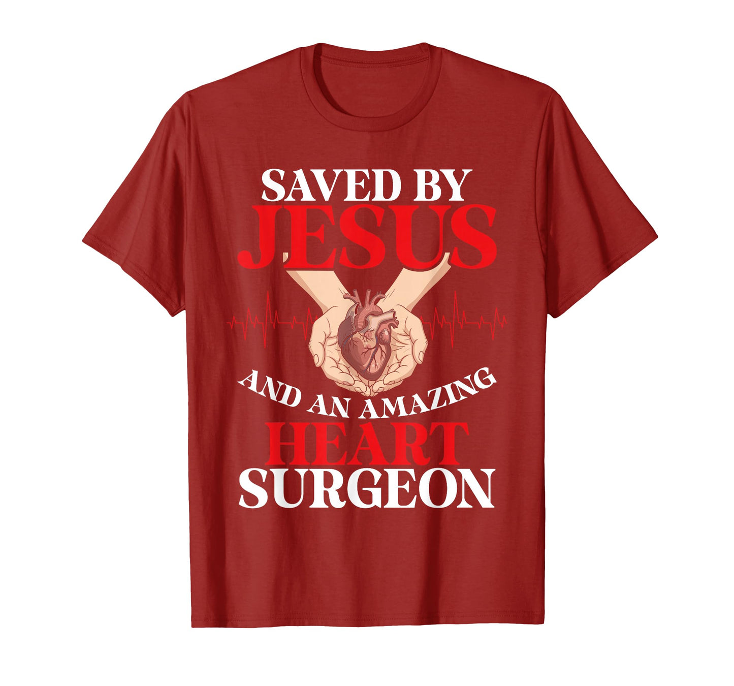 Saved by Jesus Amazing Heart Surgeon Medical Heart Patient T-Shirt