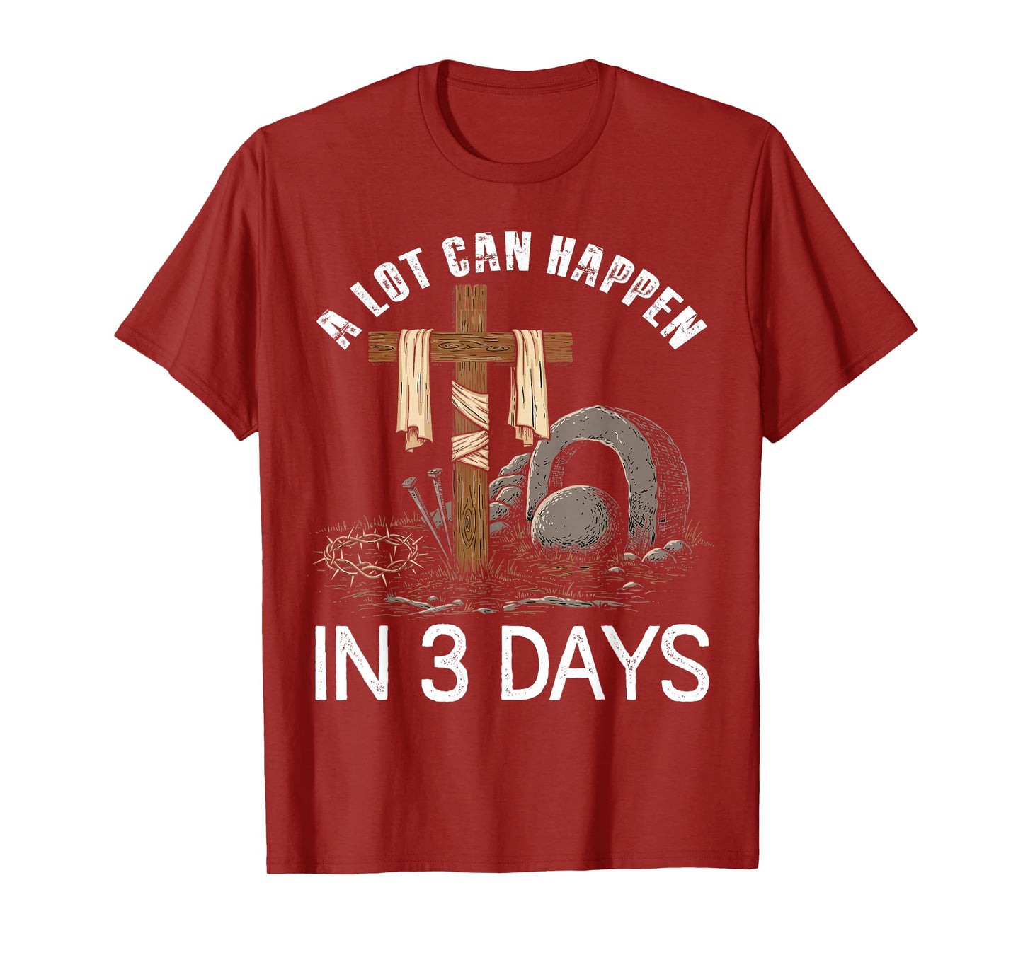 A Lot Can Happen In 3 Days Easter Religious Women Men Kids T-Shirt