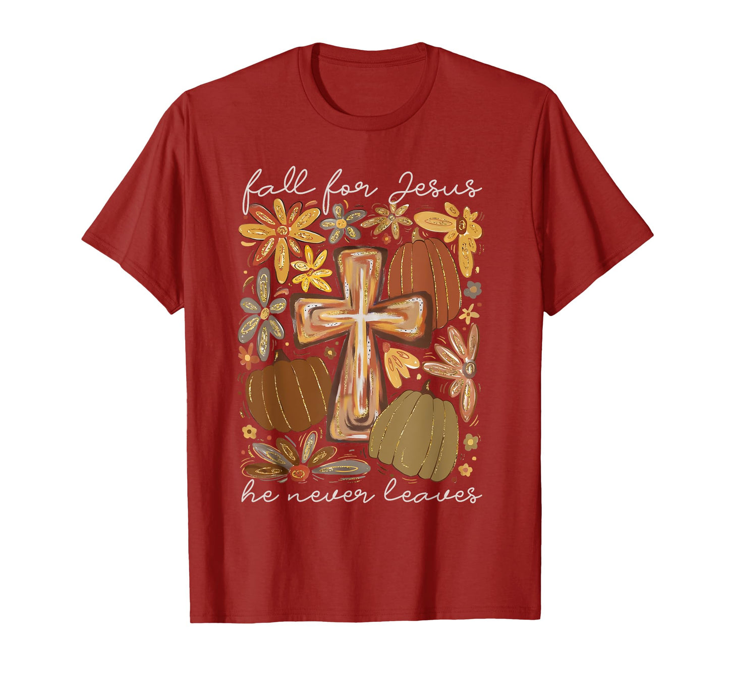 Fall For Jesus He Never Leaves Floral Christian Fall Season T-Shirt