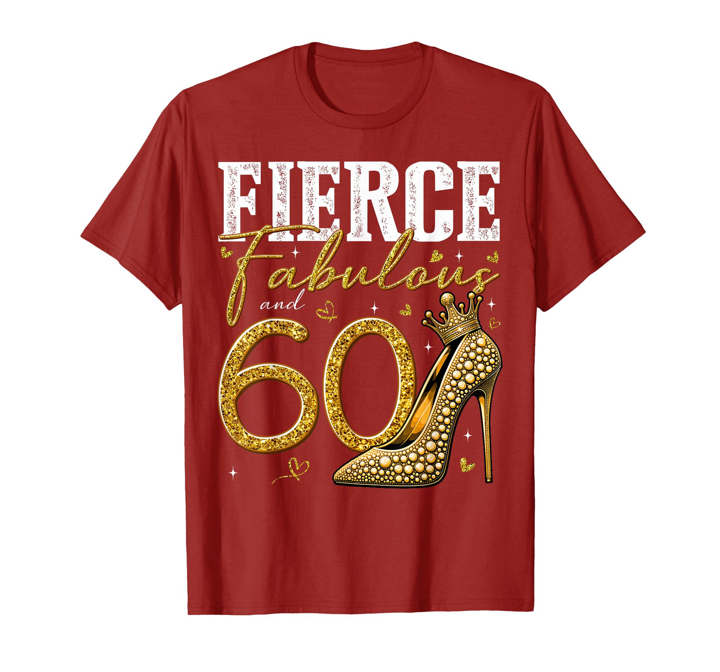 60th Birthday Fierce Fabulous and 60 Year Old Gifts Heels T-Shirt