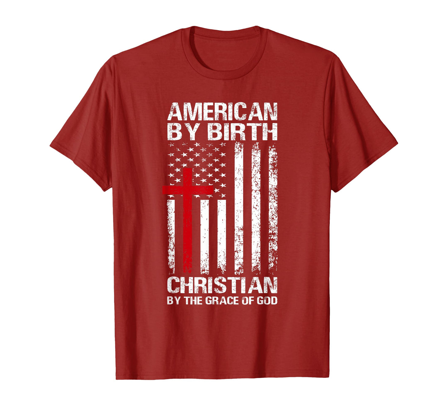 American by Birth Christian by The Grace of God Patriotic T-Shirt