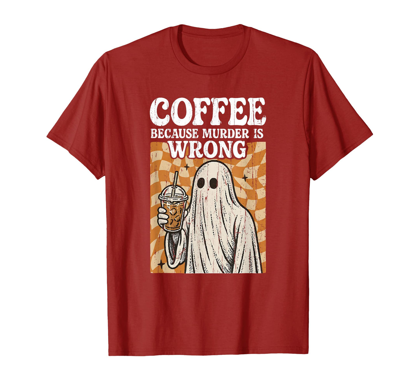 Coffee Because Murder is Wrong, Funny Ghost Halloween T-Shirt