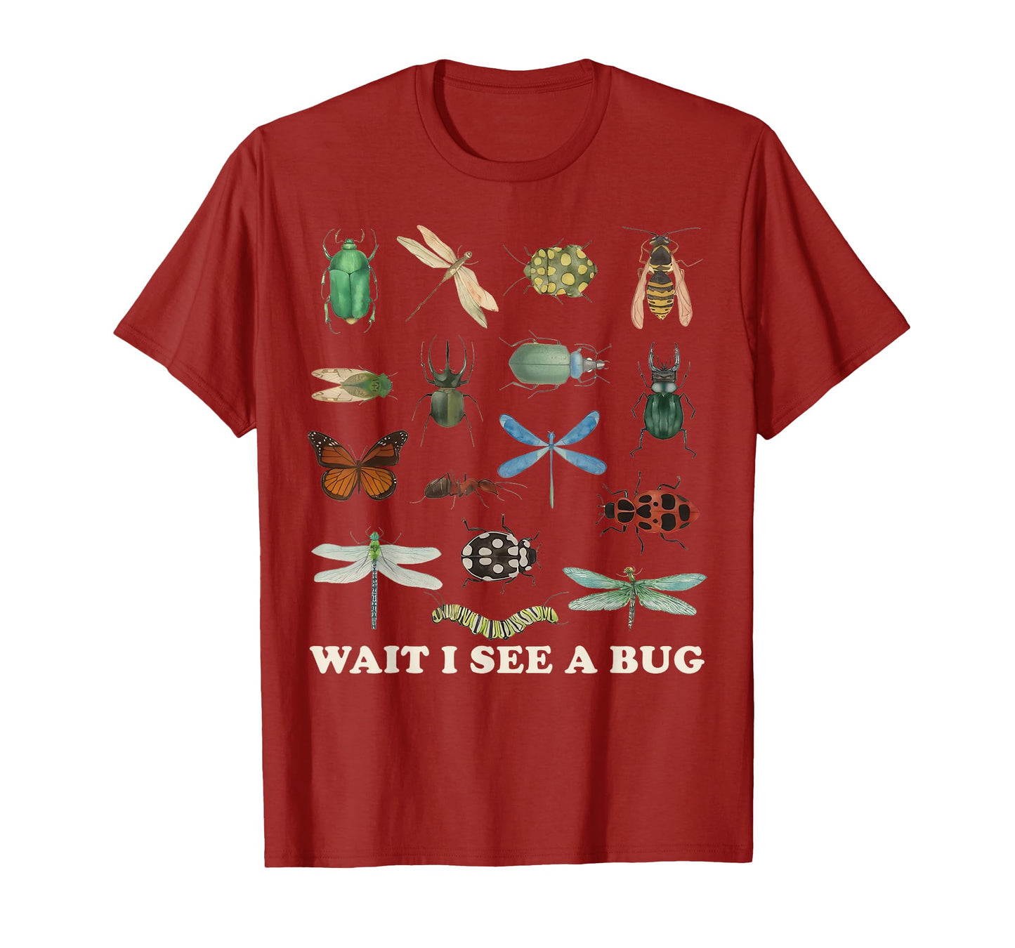 Funny Insect Quote Wait I See A Bug Idea T-Shirt