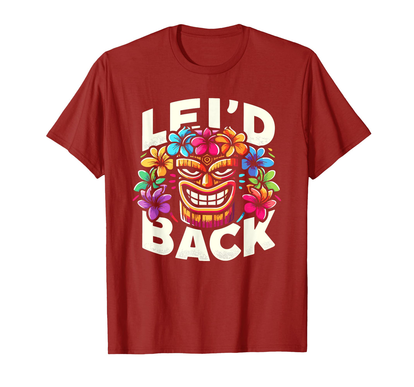 Tikis Lei'd Back Luau Hawaiian Lei Rainbow Party Feast T-Shirt