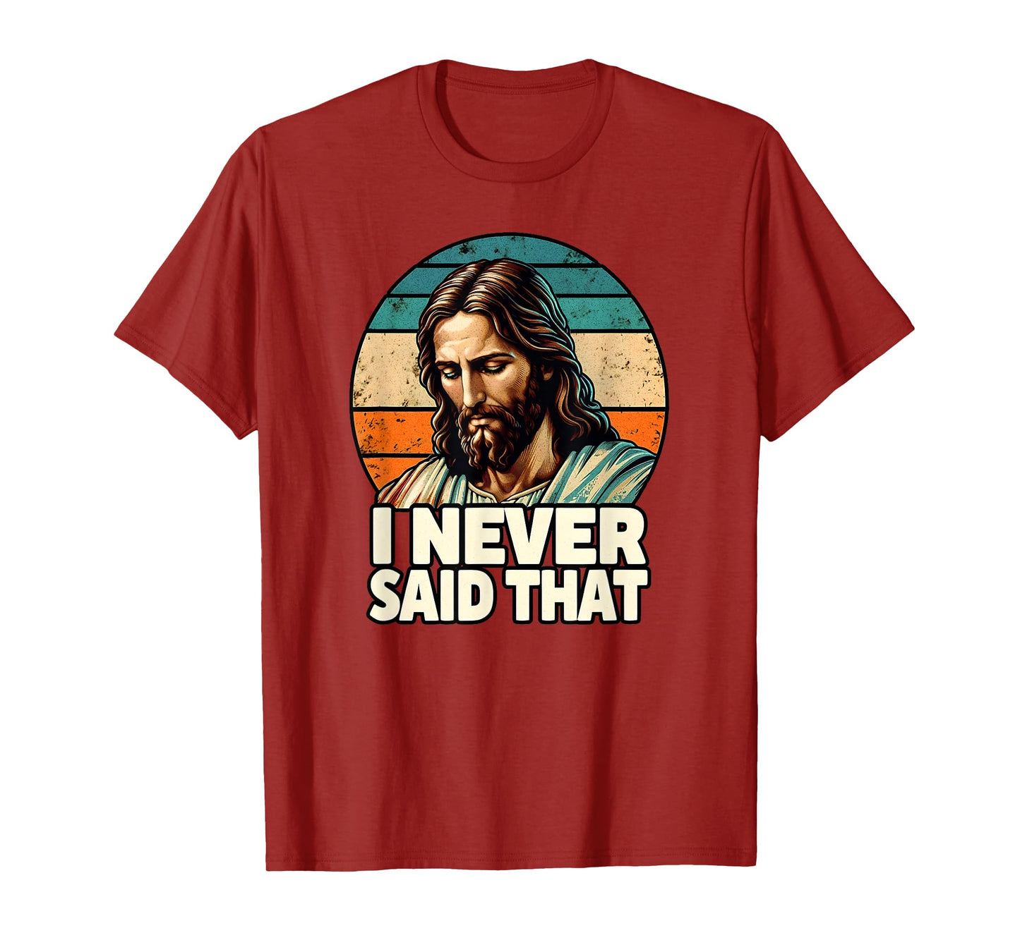 I Never Said That Jesus Meme Funny Christian God Religious T-Shirt