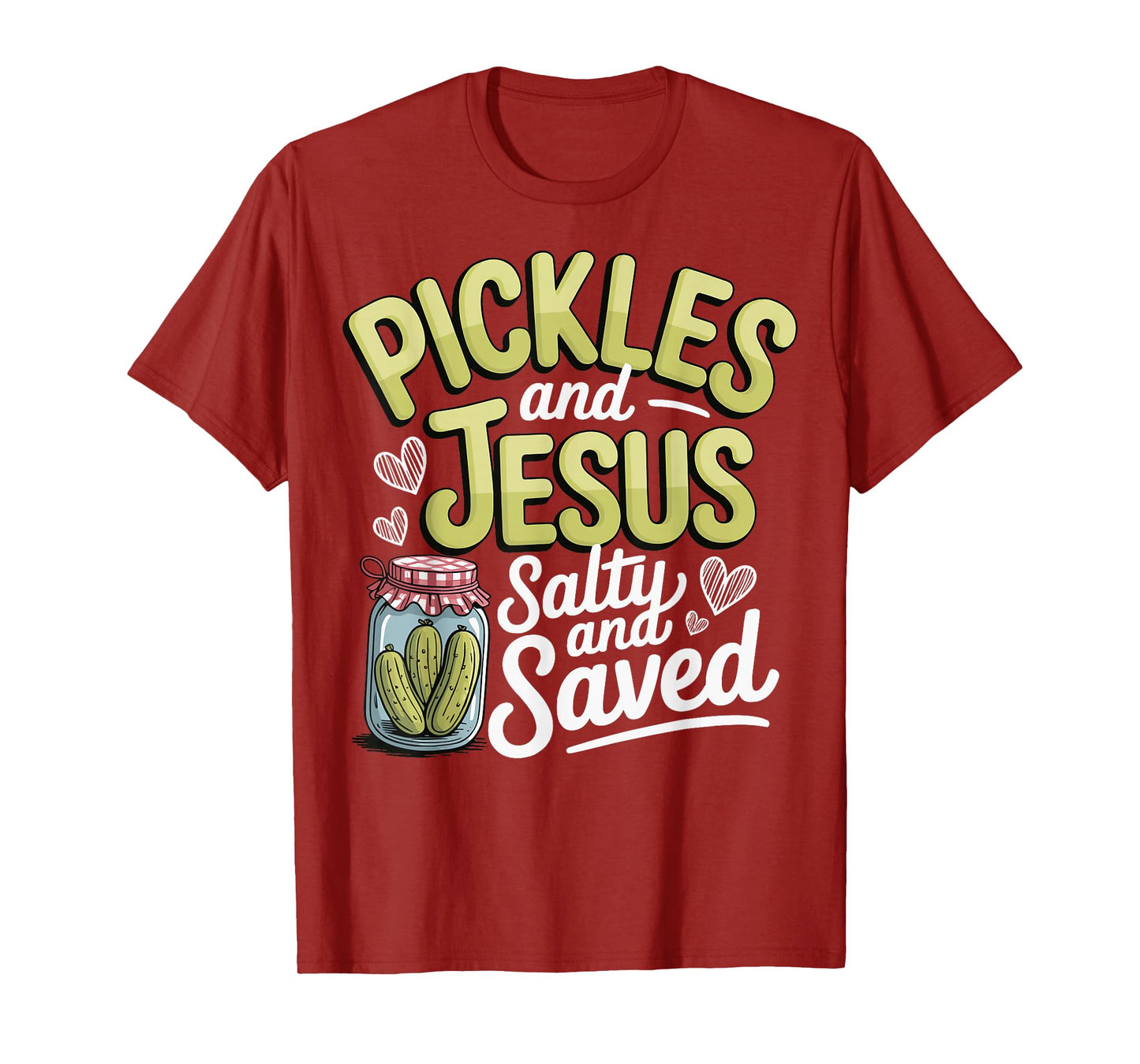 Pickles and Jesus Salty and Saved T-Shirt