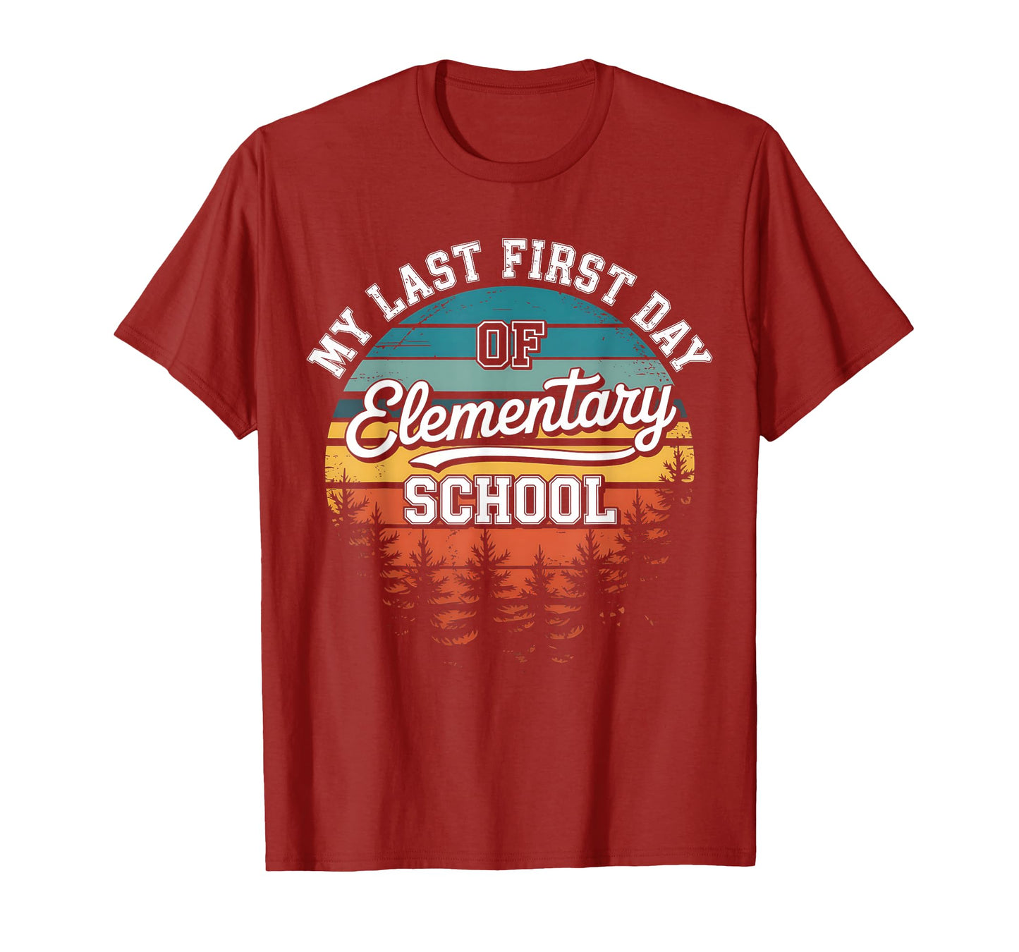 My Last First Day Of Elementary School Funny Back To School T-Shirt