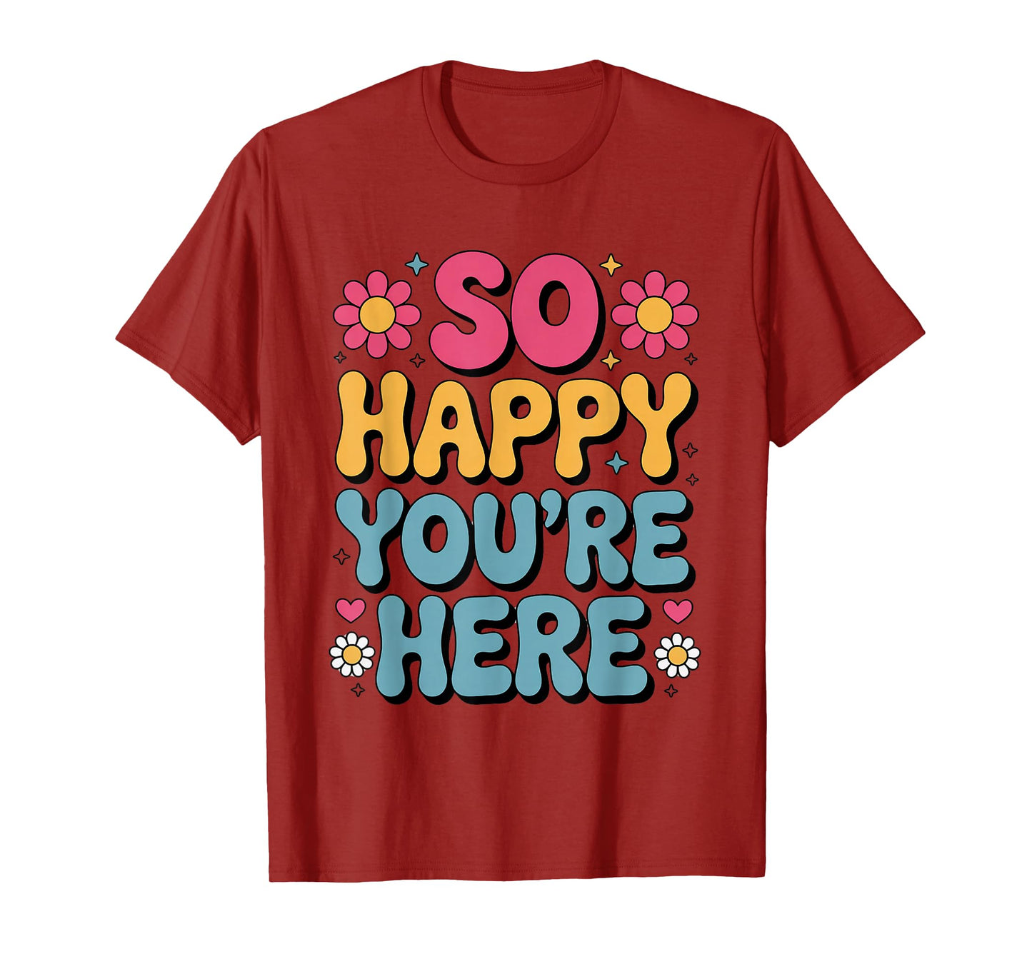 So Happy You’re Here Groovy Retro Positivity Women Teacher T-Shirt