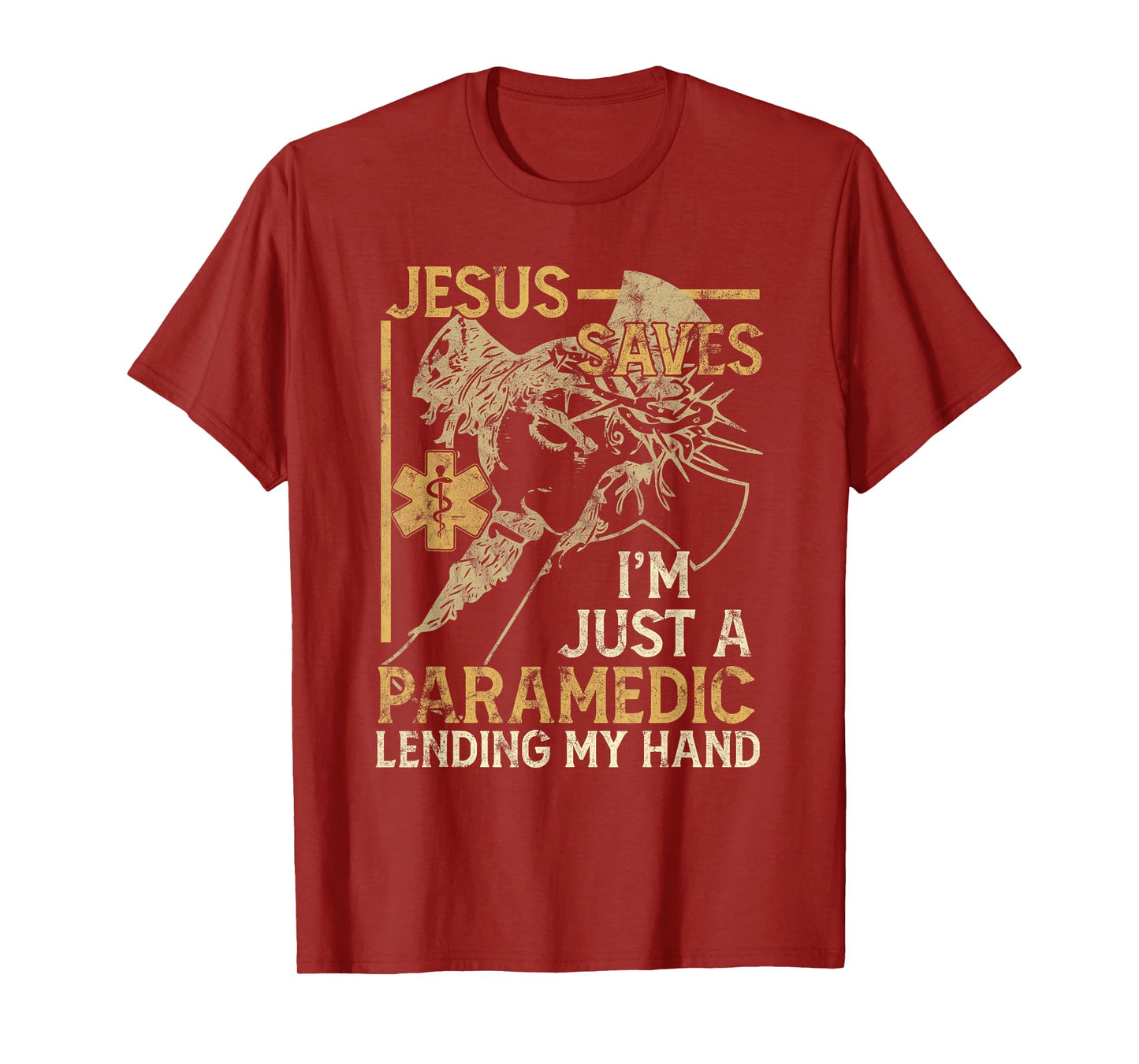 Jesus Saves I'm Just A Paramedic Lending My Hand T-Shirt