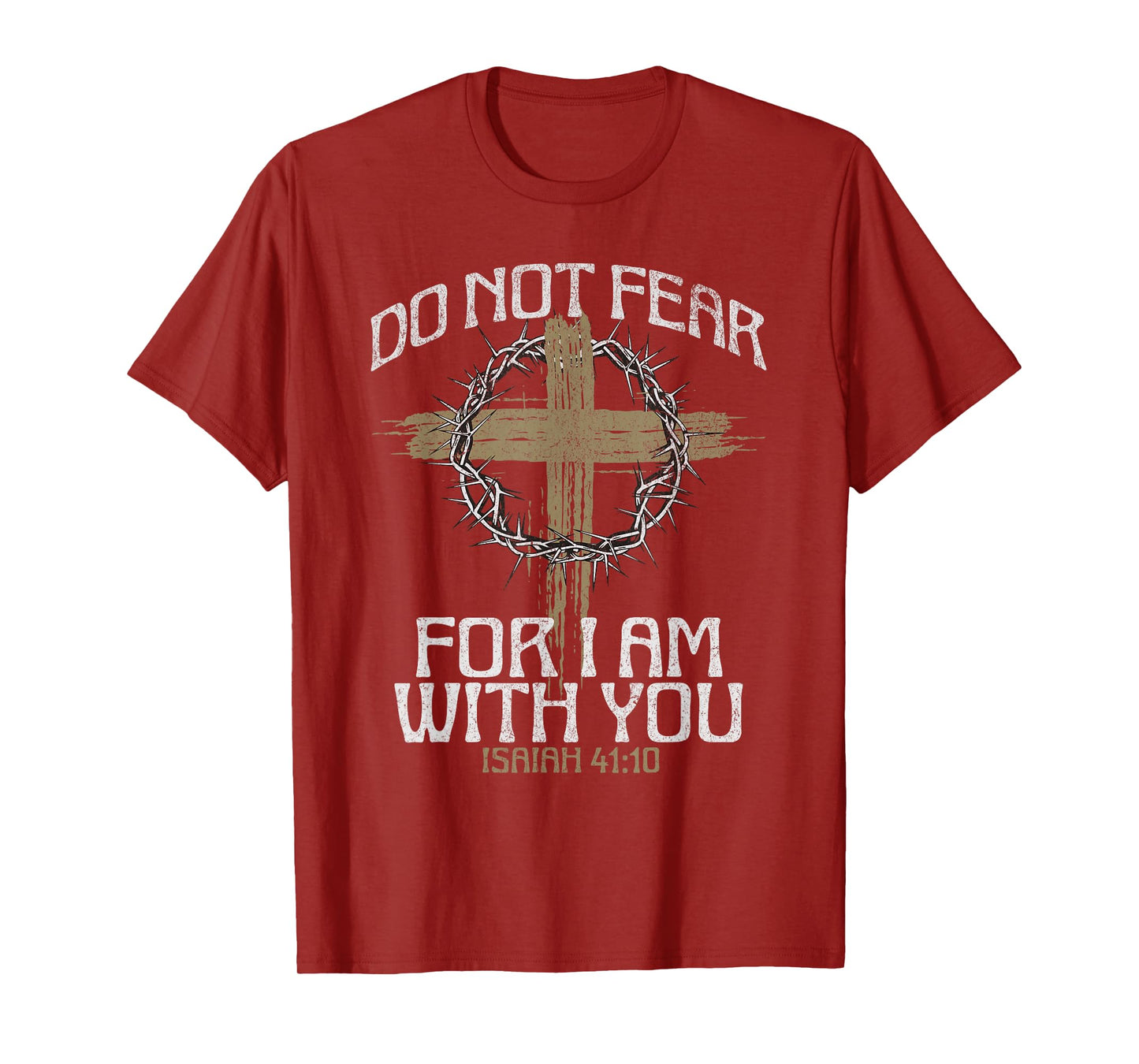 Do Not Fear For I Am With You Bible Verse Christian Cross T-Shirt