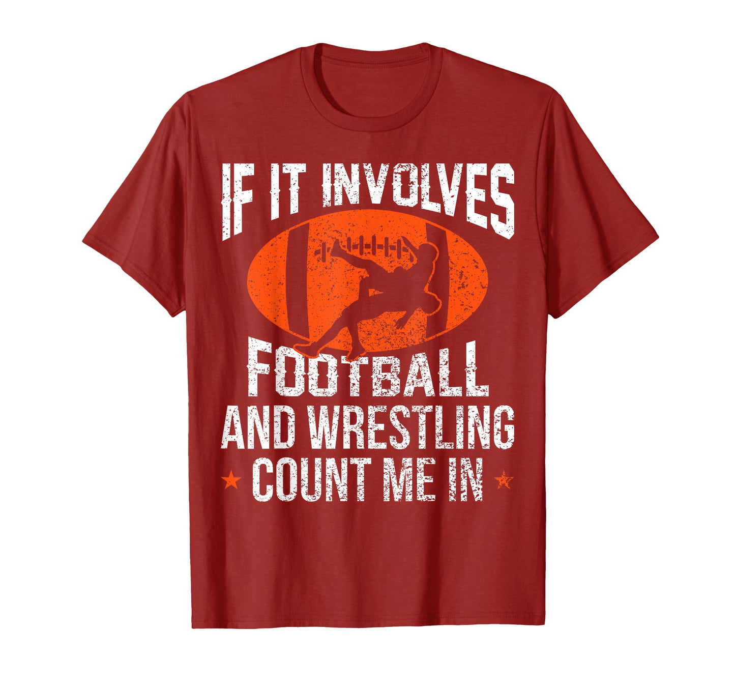 If It Involves Football and Wrestling Count Me In Wrestler T-Shirt