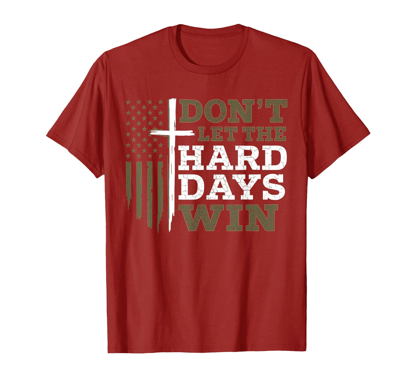 Don’t Let The Hard Days Win Inspirational Christian Tee T-Shirt