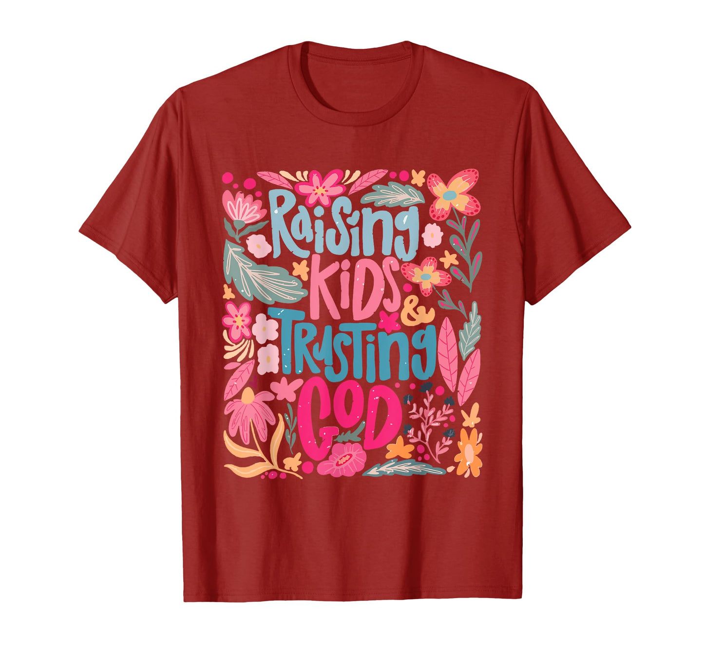 Boho Floral Funny Christian Raising Kids And Trusting God T-Shirt
