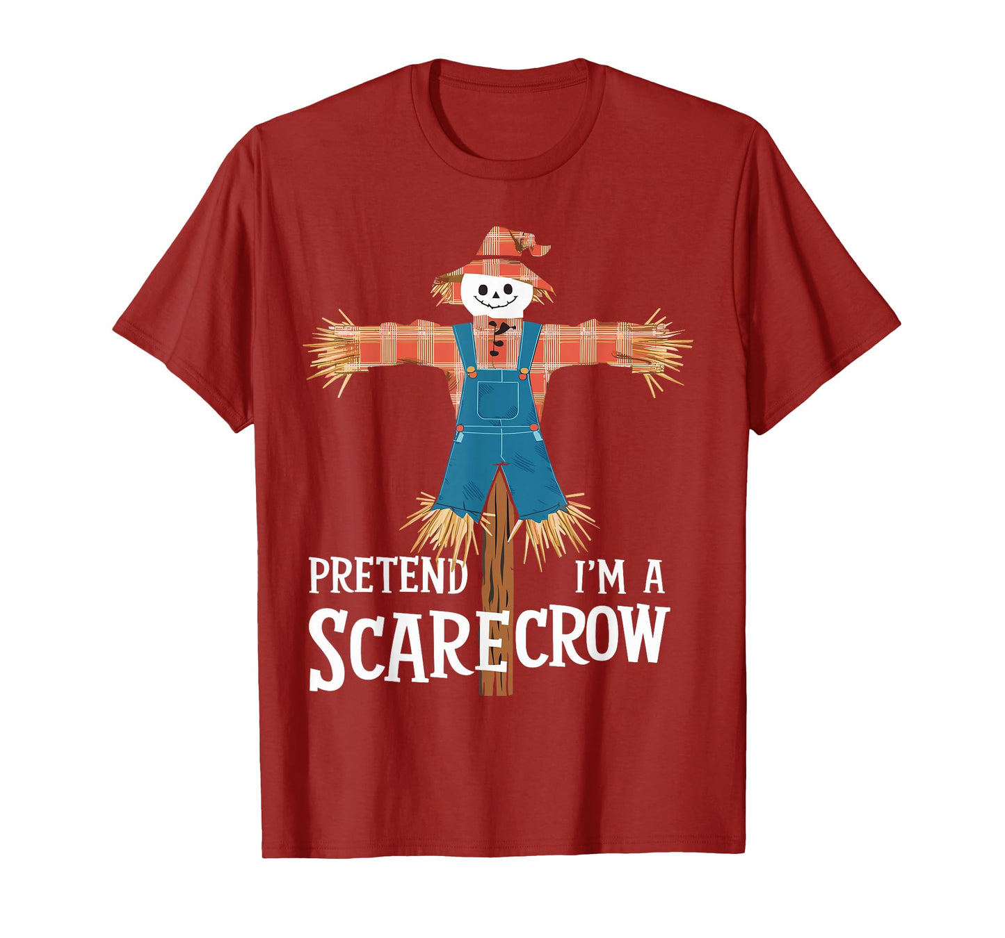 Pretend I'm A Scarecrow Funny Lazy Halloween Costume T-Shirt