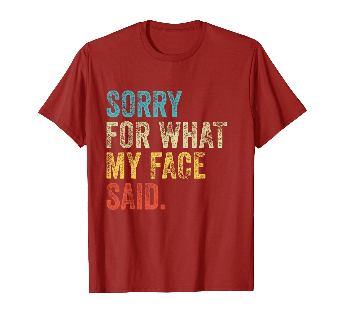 Vintage Funny Quote Sorry for What My Face Said T-Shirt