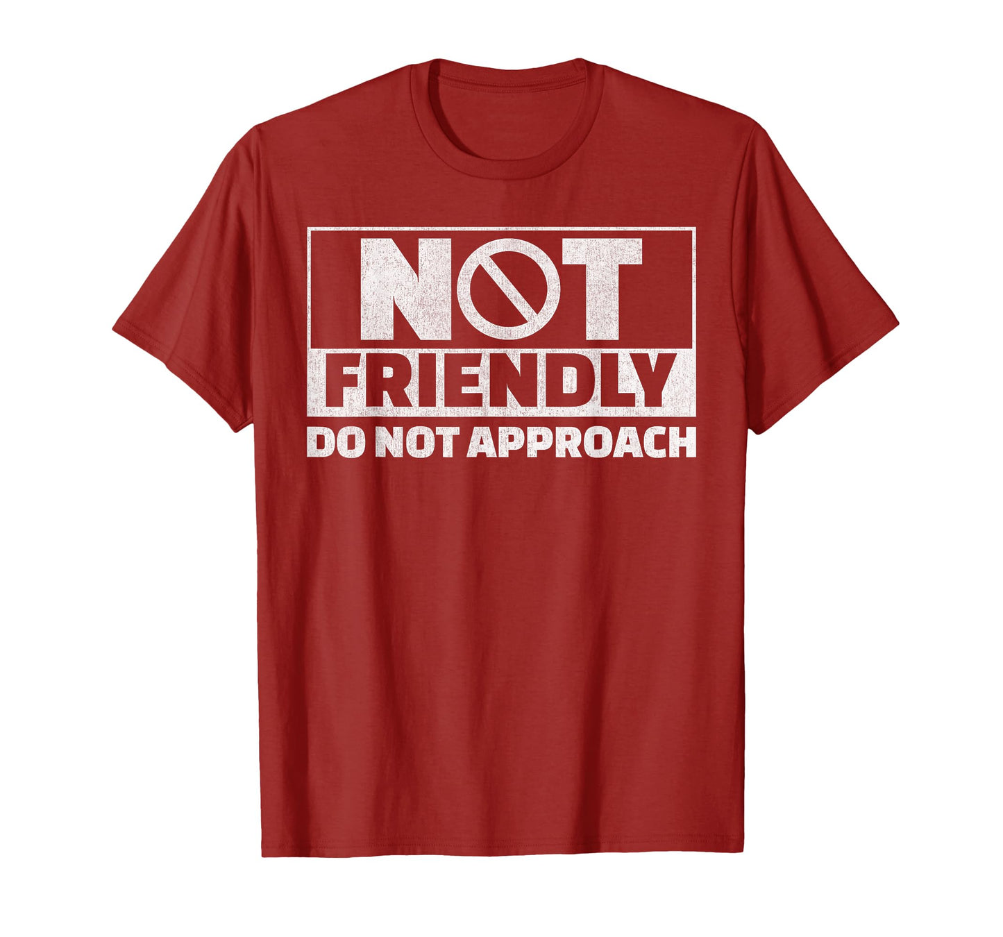 Not Friendly Do Not Approach Funny Sarcastic Saying Humor T-Shirt
