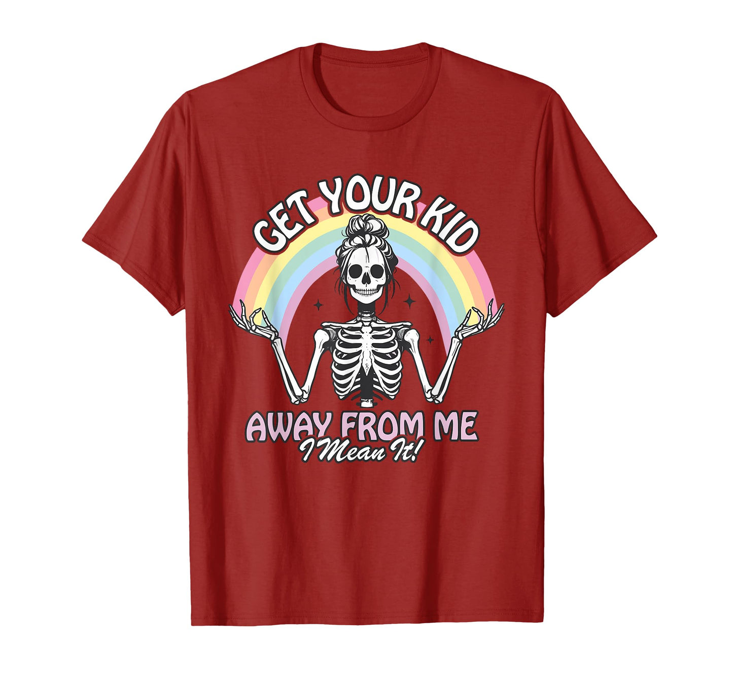 Get Your Kid Away From Me Skeleton Funny Design T-Shirt