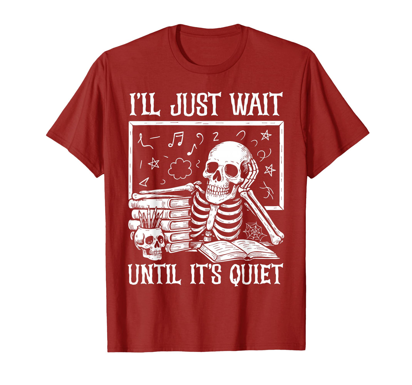Halloween Teacher Shirts I'll Just Wait Until It's Quiet T-Shirt