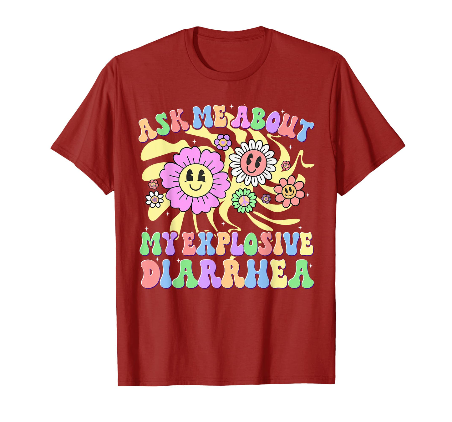 Ask Me About My Explosive Diarrhea Funny Inappropriate Adult T-Shirt