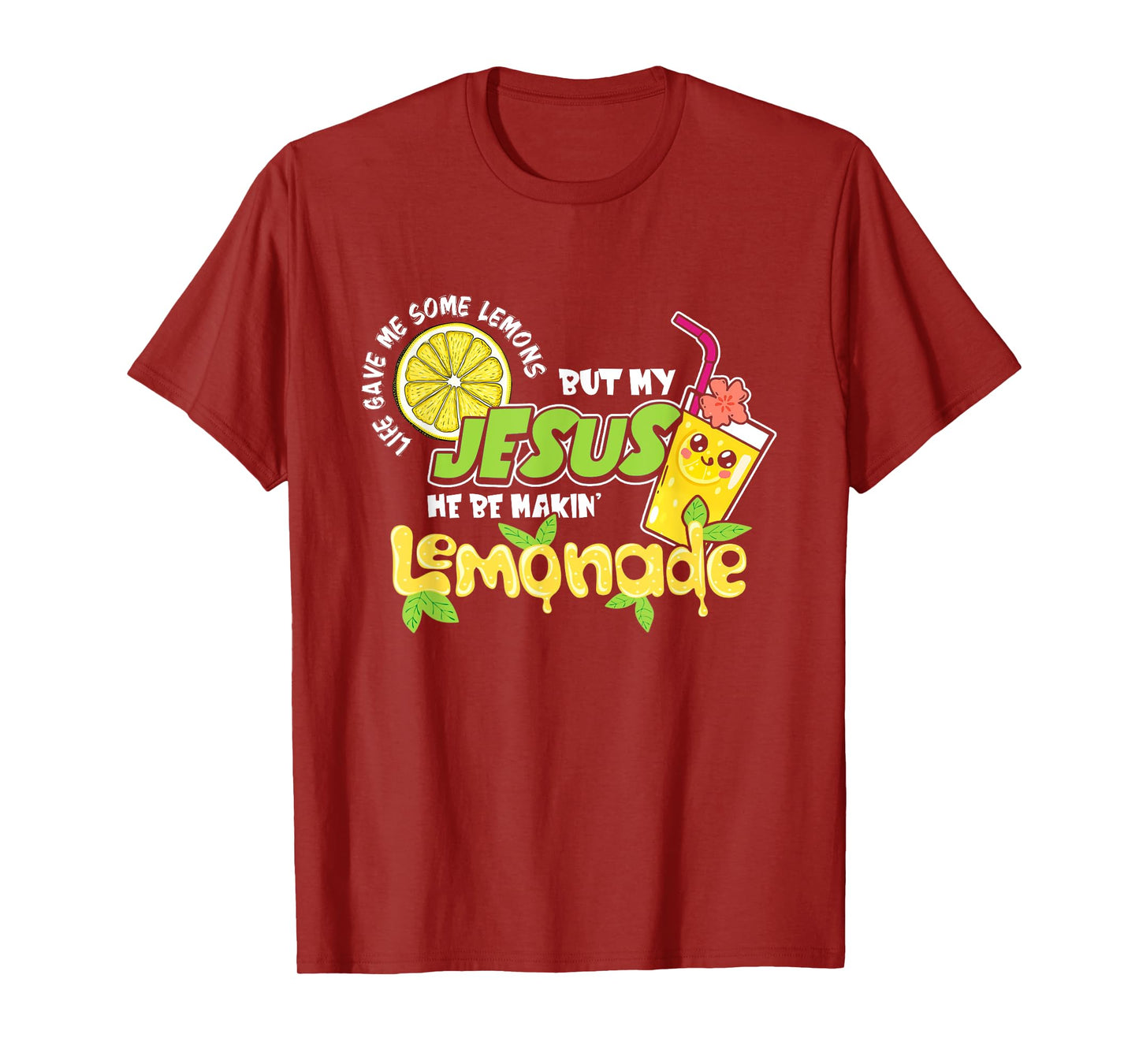Life Gave Me Some Lemons But My Jesus He Be Making Lemonade T-Shirt
