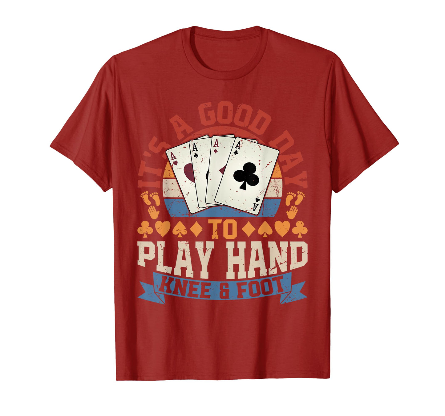 Good Day To Play Hand Knee & Foot T-Shirt