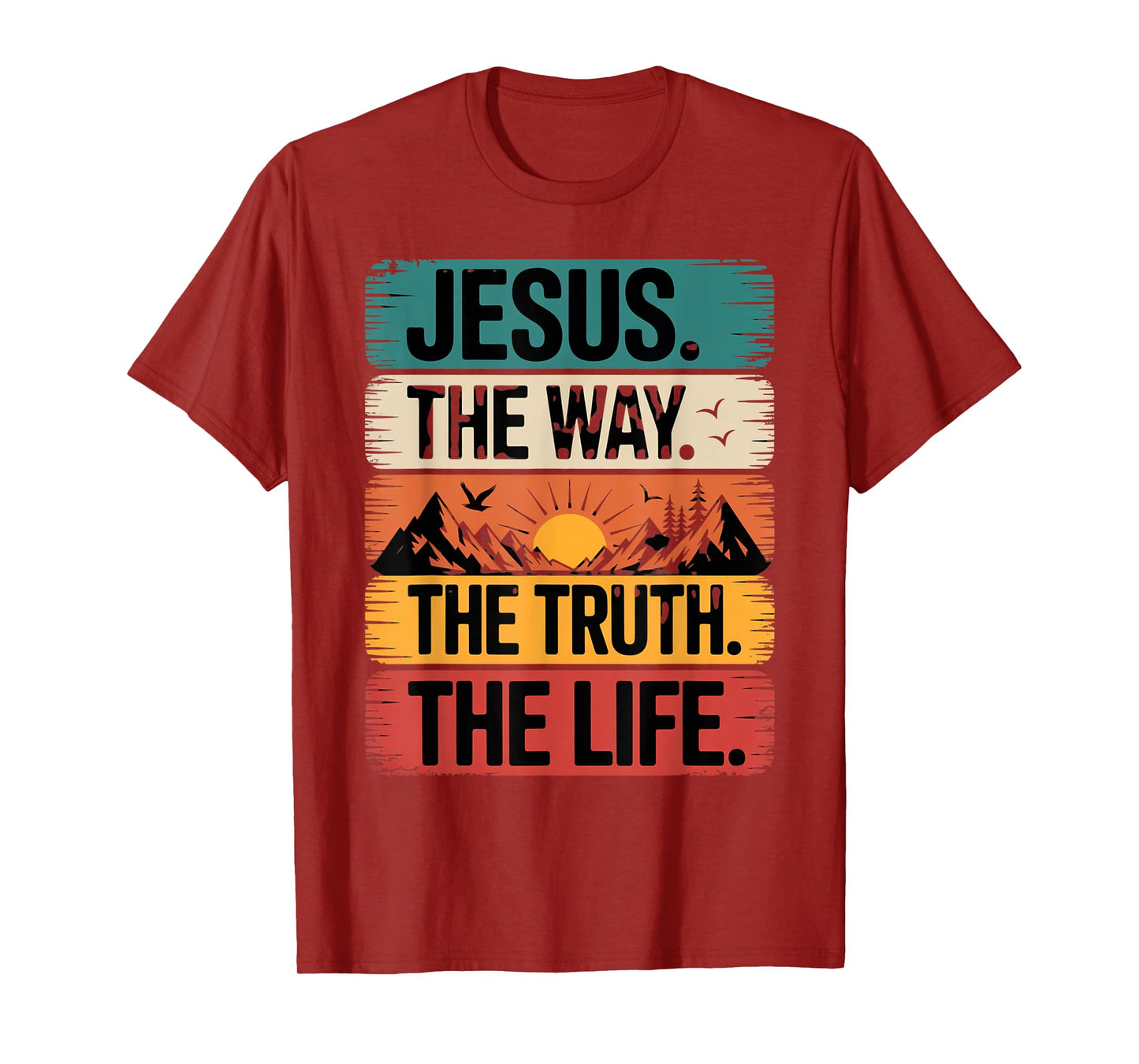 Jesus The Way Truth Life Women Men Kids T-Shirt