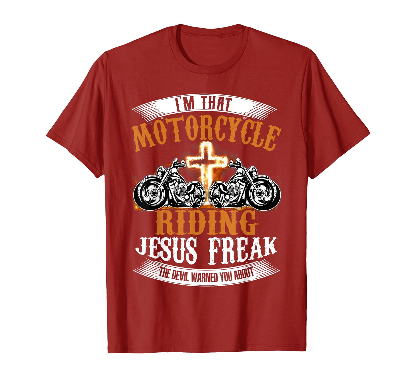 I'm That Motorcycle Riding Jesus Freak Funny Biker Christian T-Shirt