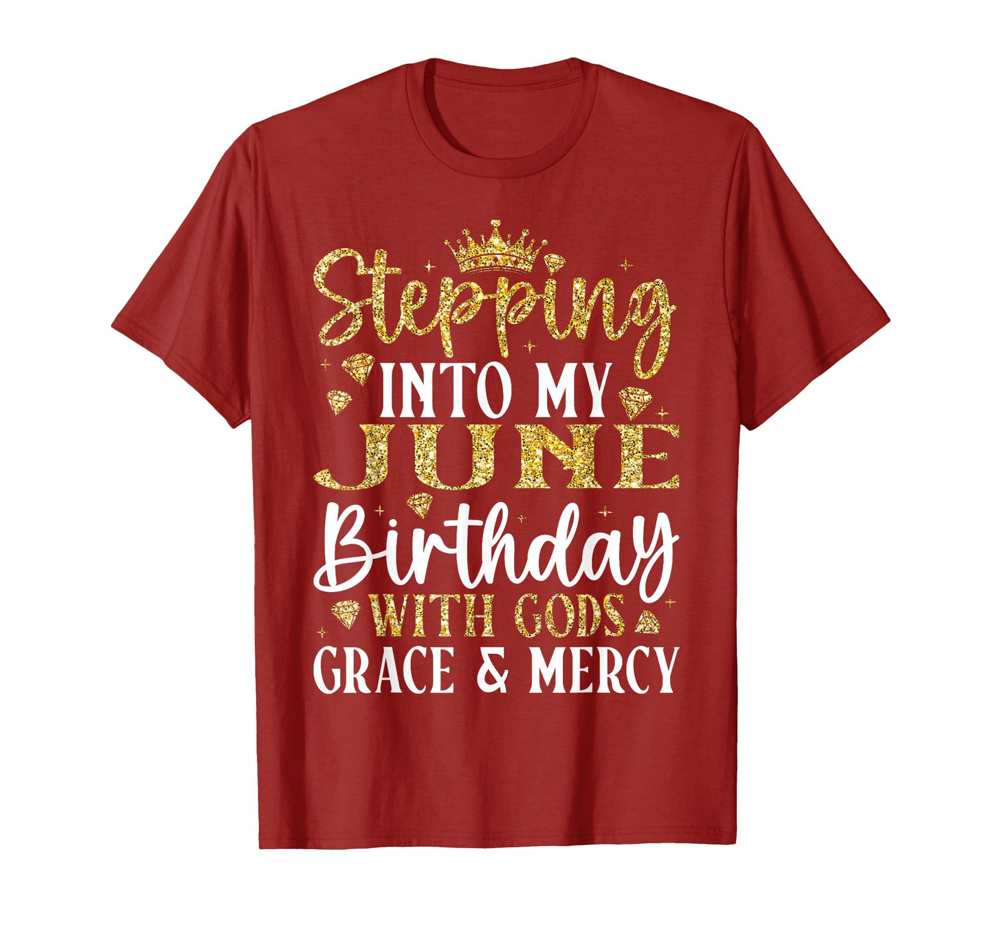 Stepping into My June Birthday with Gods Grace & Mercy T-Shirt