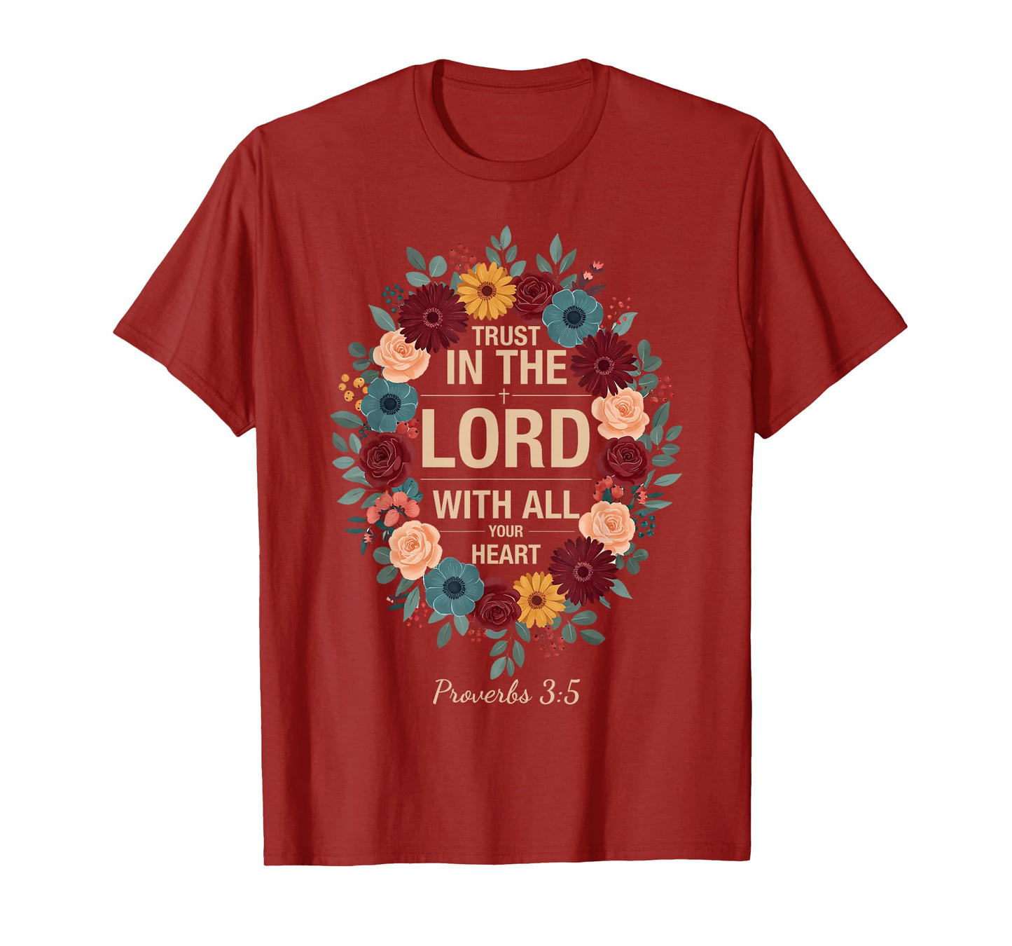 Trust in The Lord with All Heart Proverbs 3:5 for Men Women T-Shirt