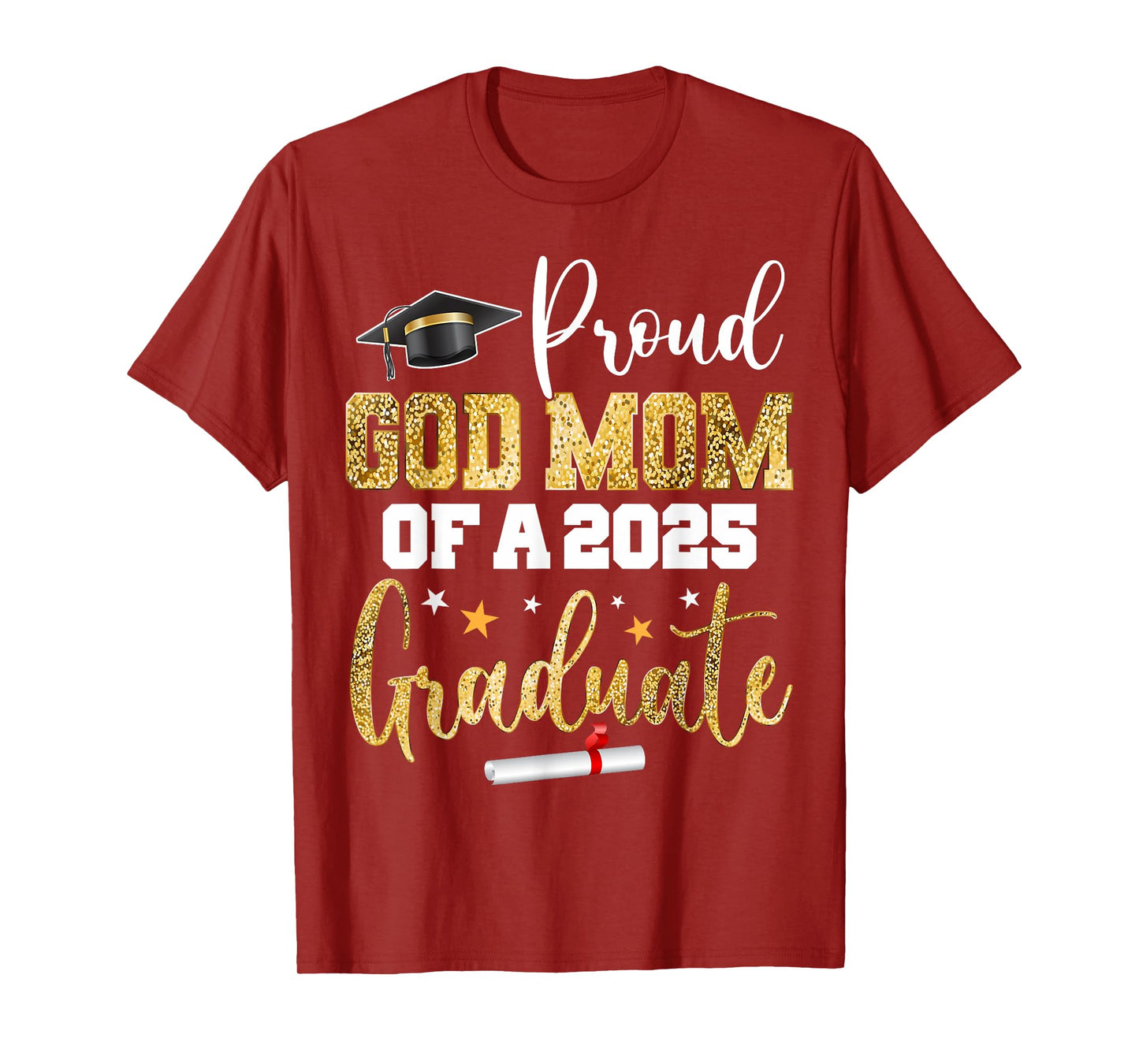 Proud God Mom Of A Class of 2025 Graduate Senior Graduation T-Shirt